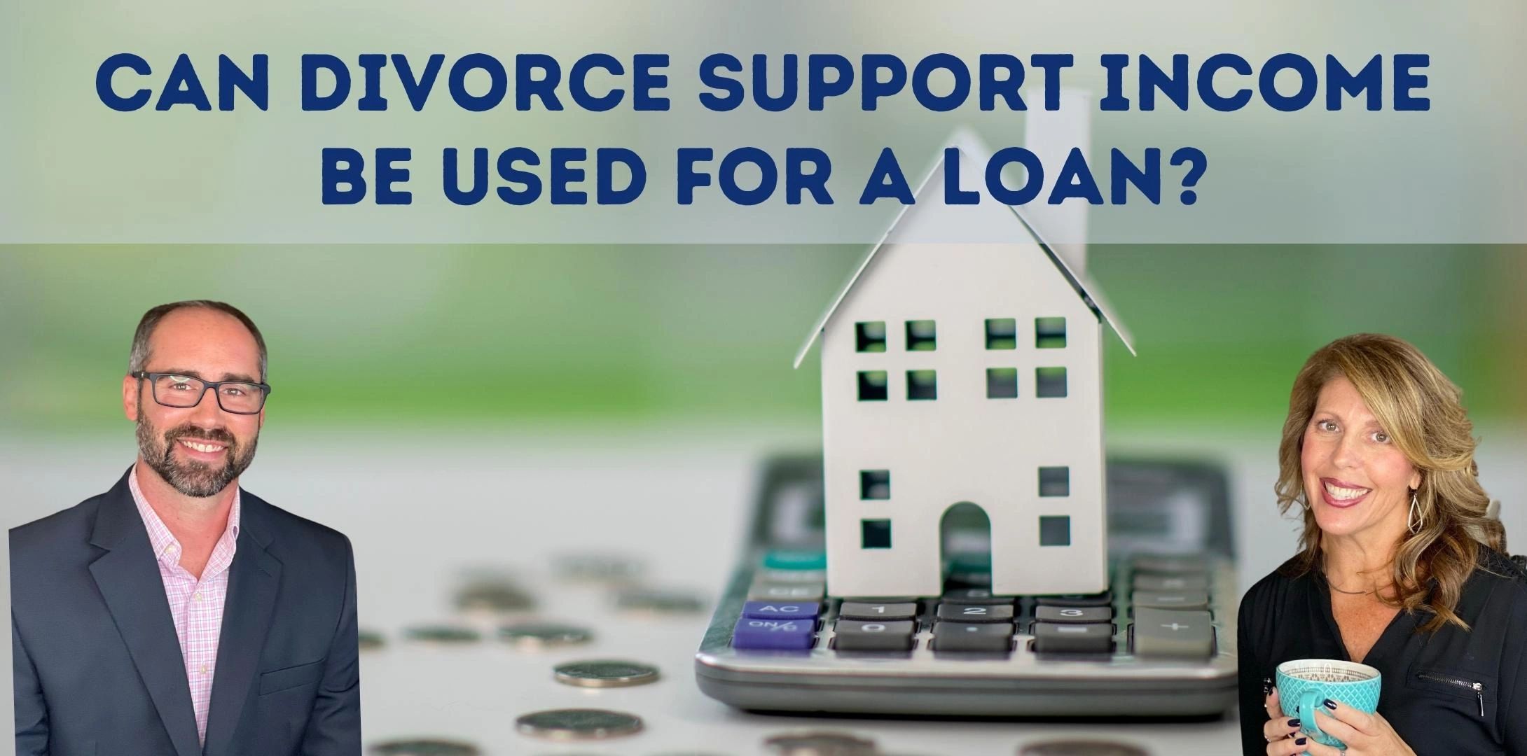 Can Divorce Support be used for a Mortgage?